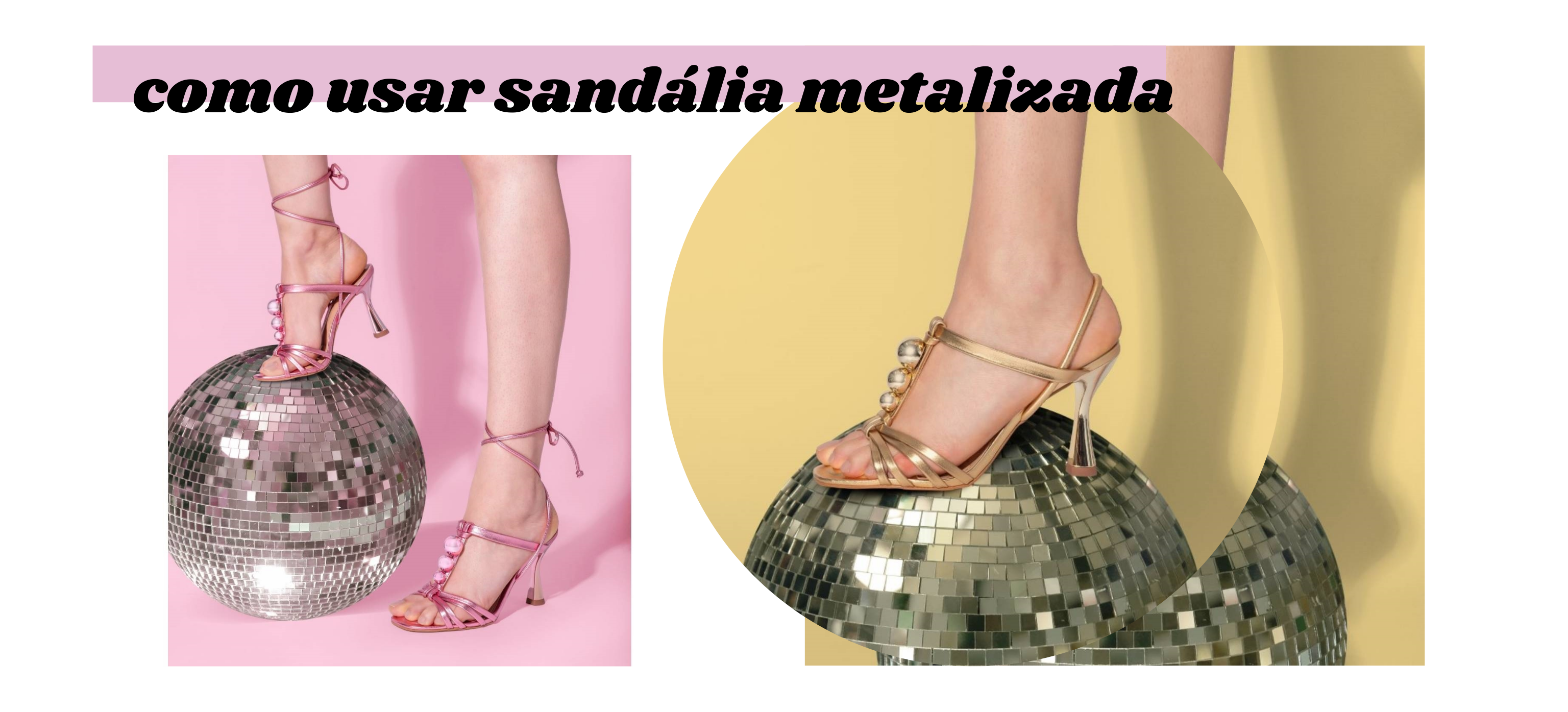 Veja como usar sandália metalizada