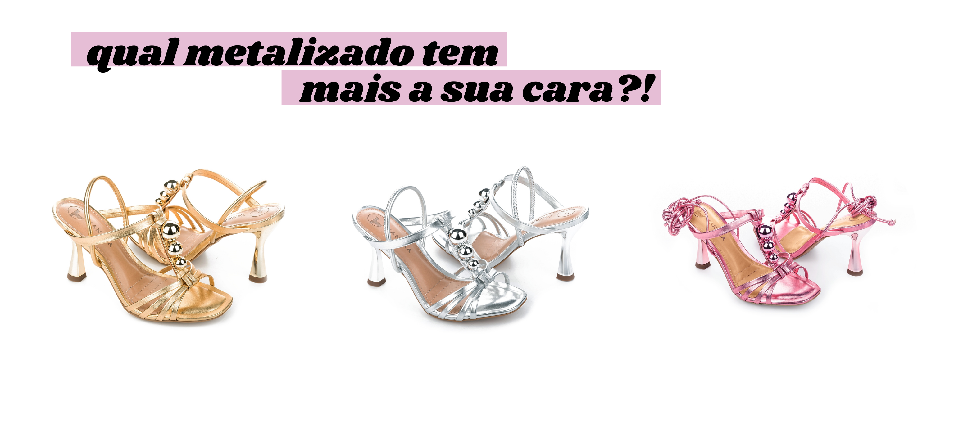 Sandália metalizada em diferentes cores
