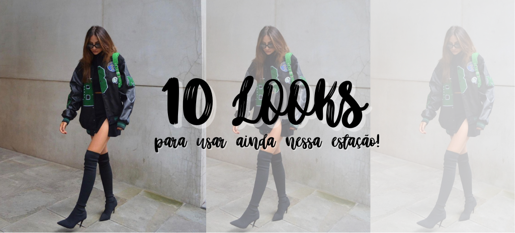 Confira 10 looks para usar antes do inverno acabar! (Fotos: divulgação).