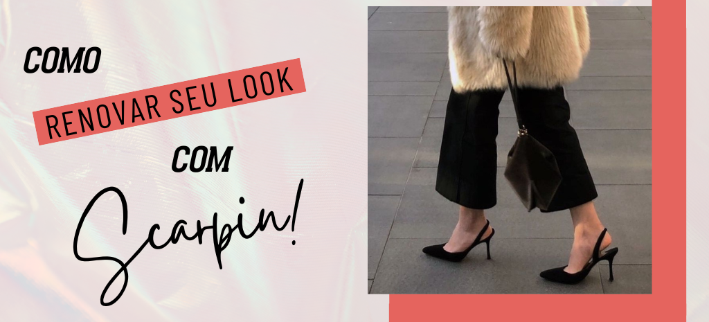 Looks estilosos com scarpin! (Fotos: divulgação).