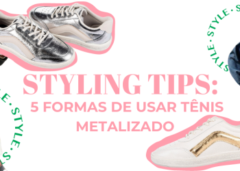 Styling Tips: cinco formas de usar tênis metalizado. (Fotos: divulgação)