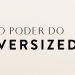 Oversized - estilo, conforto e atitude em um só look. (Fotos: divulgação)